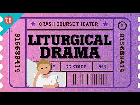 The Death and Resurrection of Theater as...Liturgical Drama: Crash Course Theater #8