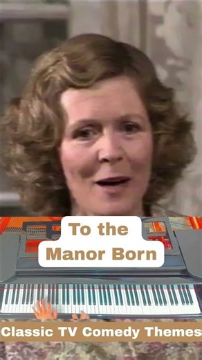 To the Manor Born Theme