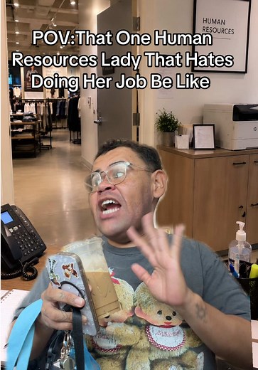 That One Human Resources Lady That Hates Doing Her Job Be Like