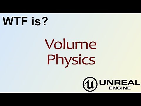 WTF Is? Volume - Physics in Unreal Engine 4