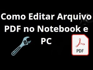 Como Editar Arquivo PDF no Notebook e PC — Guia Completo
