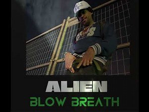 ALIEN_blow breath (official audio)