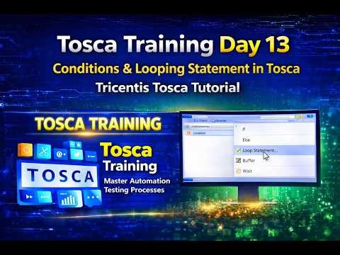 Tosca Training Day 13 | Conditions & Looping Statement in Tosca | Tricentis Tosca Tutorial