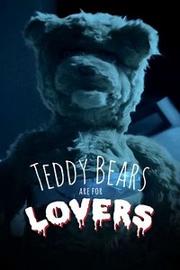 Teddy Bears Are for Lovers (2016) - Movie