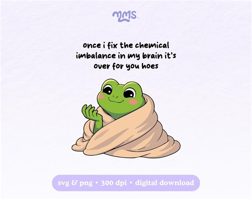 Funny Frog File for Cricut & Silhouette, Cute Frog Svg, Funny Mental Health Png for Stickers, Shirts, Libbey Cups, and Keychain | Bad Girls - Etsy