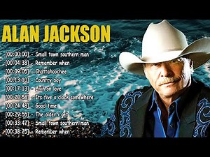 Alan Jackson Country Hits – Best Country Songs to Listen All Day