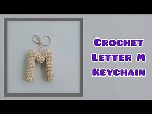 How to Make a Crochet Letter M Keychain 💞 || Amigurumi Letter M Tutorial