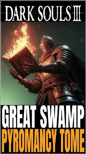 Dark Souls 3 - Great Swamp Pyromancy Tome Location