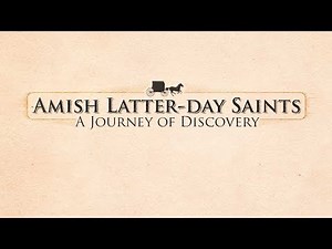 Amish Latter-Day Saints: A Journey Of Discovery