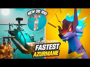 The FASTEST Azurmane Ever! & Exploring New Biggest Oil Rig in Palworld!
