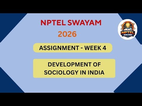 NPTEL Development of Sociology in India ASSIGNMENT 4 Solutions | Week 4 JAN 2026 #nptel#swayamsolver
