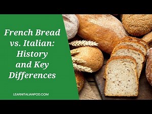 French Bread vs. Italian: History and Key Differences