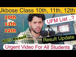 Urgent Video ⚠️ | UFM List Released, Jkbose Class 10th Result, Jkbose Results, Jkbose News today