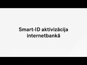 Smart-ID aktivizācija internetbankā