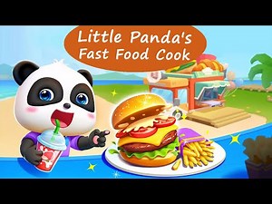 Little Panda's Fast Food Cook - Run Your Dream Fast Food Shop and Make Delicious Fast Food | BabyBus