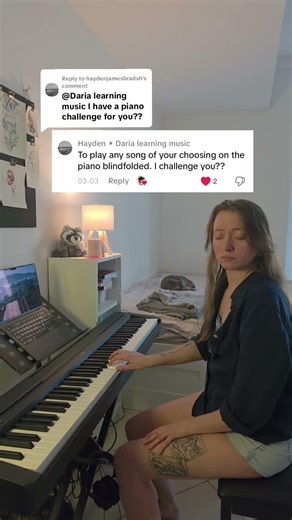 someone challenged me to play piano blindfolded