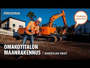 Mitä omakotitalon maanrakennus on – näillä vinkeillä pääset alkuun