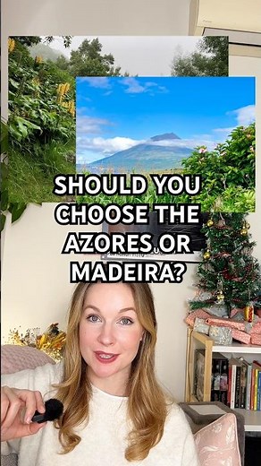 Should you travel to the Azores or Madeira?