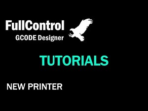 FullControl GCode Designer - Tutorial - New Printer