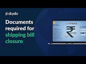 Shipping Bill Closure Documents (India) | Closure in EDPMS | 2025 Checklist - Complete guide