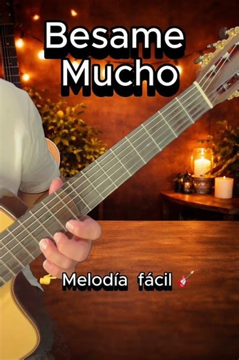 👉 Bésame Mucho 🎶 | Melodía fácil en guitarra 🎸