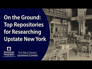 On the Ground: Top Repositories for Researching Upstate New York