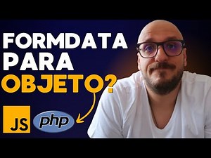 FormData para Objeto Literal e enviando para o PHP