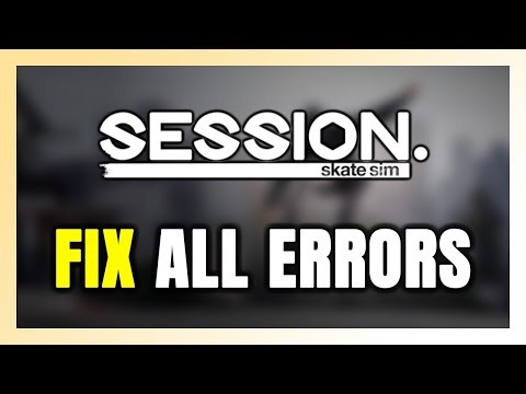 How to FIX Session: Skate Sim All Errors