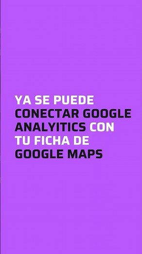 Conecta Google Maps con Google Analytics