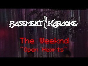 The Weeknd - OPEN HEARTS - Basement Karaoke - Album Instrumental with lyrics + background vocals