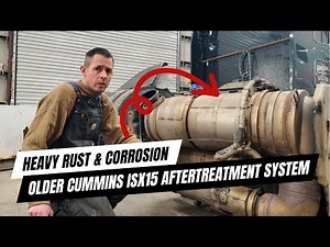 Heavy Rust & Corrosion on an Older Cummins ISX15 Aftertreatment System (DPF, DOC & SCR)