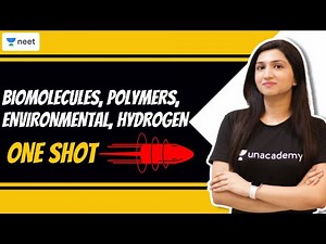 Biomolecules, Polymers, Environmental, Hydrogen One Shot | Akansha Karnwal | Unacademy NEET