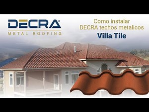 Como instalar DECRA techos metalicos | Villa Tile