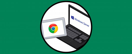 ▷ Instalar Chrome en Windows Server 2022, 2019