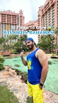 10 Things To Know Before Visiting Atlantis Bahamas! #atlantisbahamas #bahamas #resorts #aquaventure