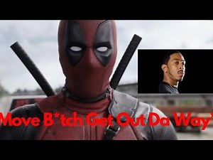 Deadpool x Ludacris - ‘Move Bitch Get Out Da Way’ - Deadpool 1
