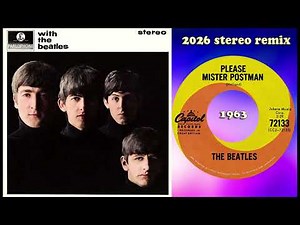 The Beatles - Please Mr Postman - 2026 stereo remix 4K