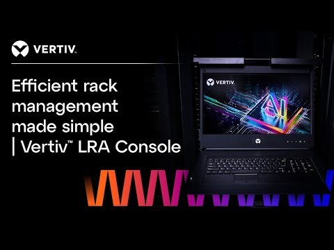 Efficient rack management made simple | Vertiv™ LRA Console Introduction
