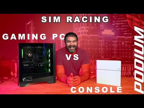 SIM RACING - GAMING PC OR CONSOLE?? PROS/CONS