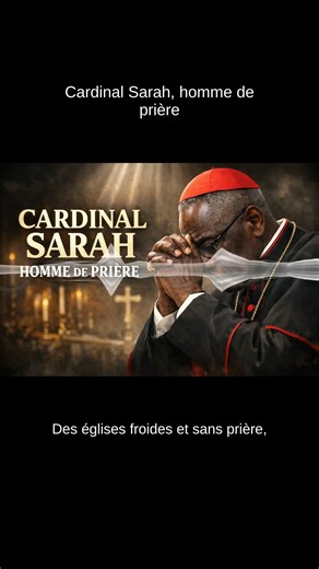 Cardinal Sarah, homme de prière - Il choisit Dieu malgré l'abîme