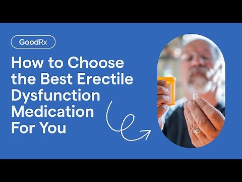 Erectile Dysfunction (ED) Medication Options to Know | GoodRx