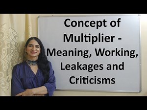 Concept of Multiplier - Meaning, Working, Leakages and Criticisms