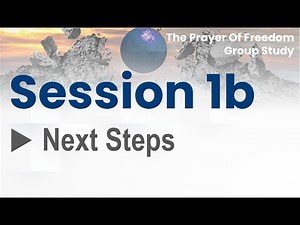 Group Study 1b - Next Steps | PrayerofFreedomGroupStudy