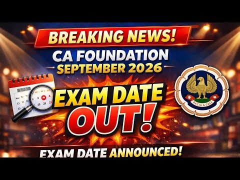 CA Foundation September 2026 Exam Date | CA Foundation Exam Datesheet Released! September 2026 Exams