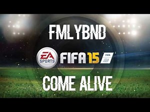 FMLYBND - Come Alive (FIFA 15 Soundtrack)