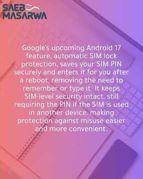 Android 17 makes SIM access easier by automatically managing and entering SIM codes for us