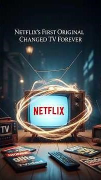 Netflix’s first original changed TV forever