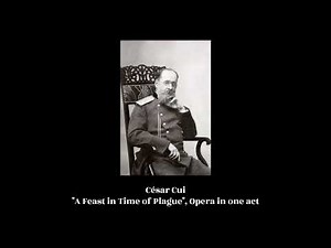 César Cui - "A Feast in Time of Plague", Opera in one act