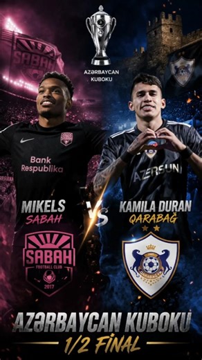⚽🔥 Kubok Gecəsi: “Qarabağ” və “Sabah” final yolunda üz-üzə!