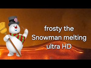 frosty the snowman melting ultra HD